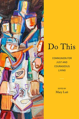 Do This: Communion for Just and Courageous Living (Paperback)