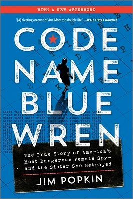 Code Name Blue Wren: The True Story of America's Most Dangerous Female Spy--And the Sister She Betrayed (Paperback)