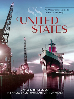 SS United States: An Operational Guide to America's Flagship (Hardcover)