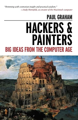 Hackers & Painters: Big Ideas from the Computer Age (Paperback)