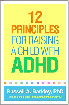 12 Principles for Raising a Child with ADHD (Paperback)