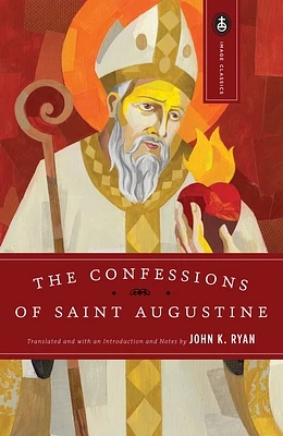 The Confessions of Saint Augustine (Image Classics #2) (Paperback)