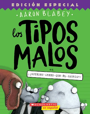 Los tipos malos en ¡¿ustedes-creen-que-él-saurio?! (The Bad Guys in Do-You-Think-He-Saurus?!) (tipos malos, Los #7) (Paperback)