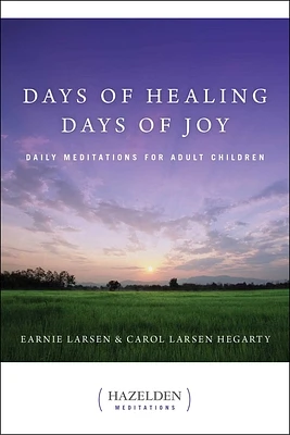 Days of Healing, Days of Joy: Daily Meditations for Adult Children (Hazelden Meditations) (Paperback)