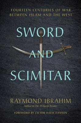 Sword and Scimitar: Fourteen Centuries of War between Islam and the West (Hardcover)