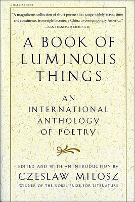 A Book of Luminous Things: An International Anthology of Poetry (Prebound)