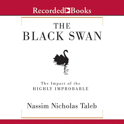 The Black Swan: The Impact of the Highly Improbable (Compact Disc)