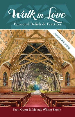 Walk in Love: Episcopal Beliefs & Practices (Paperback)