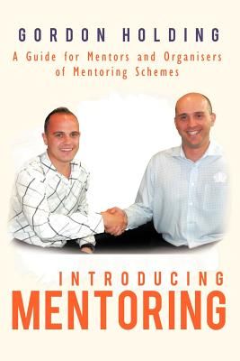 Introducing Mentoring: A Guide for Mentors and Organisers of Mentoring Schemes