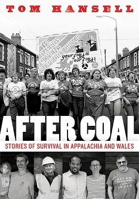 After Coal: Stories of Survival in Appalachia and Wales (Paperback)