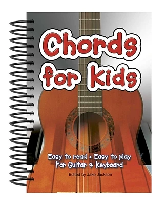 Chords For Kids: Easy to Read, Easy to Play, For Guitar & Keyboard (Easy-to-Use) (Spiral bound)