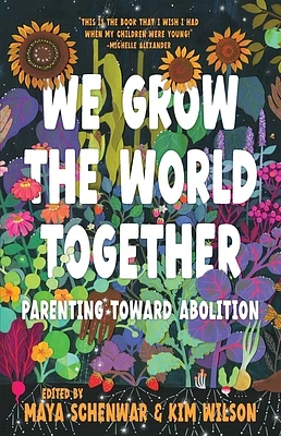 We Grow the World Together: Parenting Toward Abolition (Paperback)