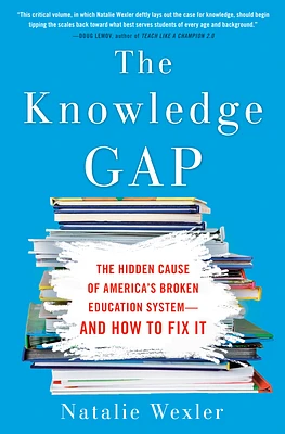 The Knowledge Gap: The Hidden Cause of America's Broken Education System--and How to Fix it (Hardcover)