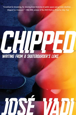 Chipped: Writing From a Skateboarder's Lens (Hardcover)