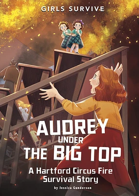 Audrey Under the Big Top: A Hartford Circus Fire Survival Story (Hardcover)