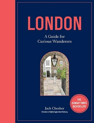 London: A Guide for Curious Wanderers: THE SUNDAY TIMES BESTSELLER (Hardcover)