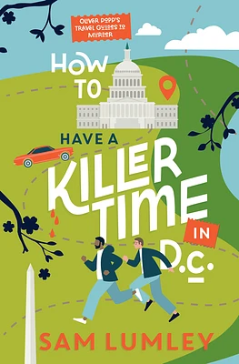 How to Have a Killer Time in DC (Oliver Popp's Travel Guides to Murder) (Hardcover)