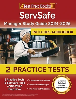 ServSafe Manager Study Guide 2024-2025: 2 Practice Tests and ServSafe Food Certification Prep Book [Includes Detailed Answer Explanations] (Paperback)