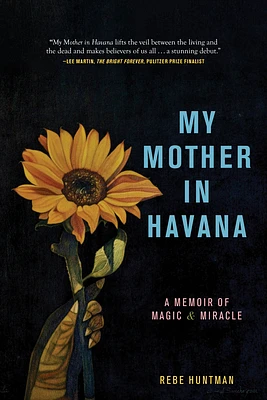 My Mother in Havana: A Memoir of Magic & Miracle (Paperback)