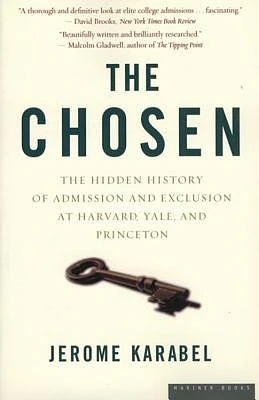 The Chosen: The Hidden History of Admission and Exclusion at Harvard, Yale, and Princeton (Paperback)