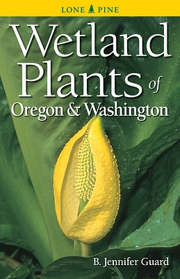 Wetland Plants of Oregon & Washington (Paperback)