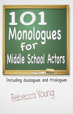 101 Monologues for Middle School Actors (Paperback)