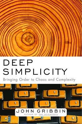 Deep Simplicity: Bringing Order to Chaos and Complexity (Hardcover)