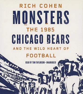 Monsters: The 1985 Chicago Bears and the Wild Heart of Football (Compact Disc)