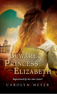 Beware, Princess Elizabeth: A Young Royals Book (Paperback)