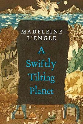 A Swiftly Tilting Planet: (National Book Award Winner) (A Wrinkle in Time Quintet #4) (Paperback)