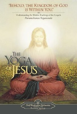 The Yoga of Jesus: Understanding the Hidden Teachings of the Gospels (Paperback)