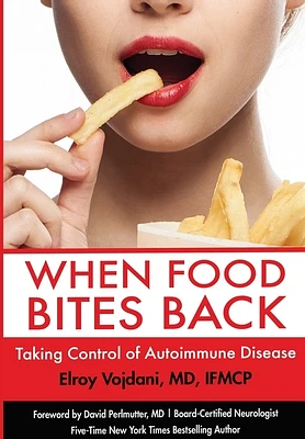 When Food Bites Back: Taking Control of Autoimmune Disease (Paperback)