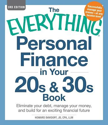 The Everything Personal Finance in Your 20s & 30s Book: Eliminate your debt, manage your money, and build for an exciting financial future (Everything® Series) (Paperback)