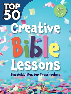 Top 50 Creative Bible Lessons Preschool: Fun Activities for Preschoolers (Paperback)