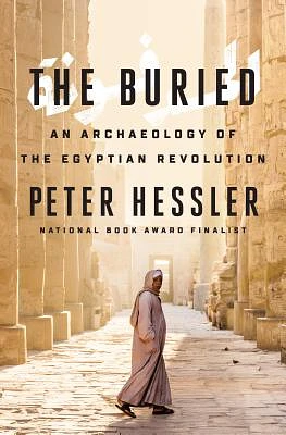 The Buried: An Archaeology of the Egyptian Revolution (Hardcover)