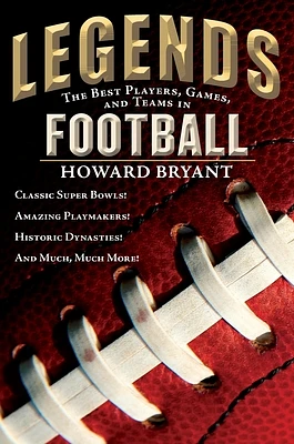 Legends: The Best Players, Games, and Teams in Football (Paperback)