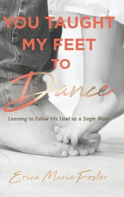 You Taught My Feet to Dance: Learning to Follow His Lead