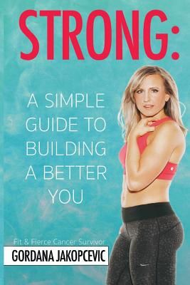 Strong: A Simple Guide to Building a Better You