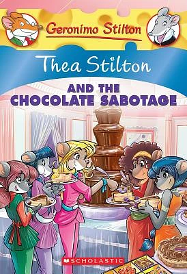 Thea Stilton and the Chocolate Sabotage (Thea Stilton #19): A Geronimo Stilton Adventure (Paperback)