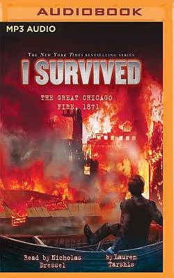 I Survived the Great Chicago Fire, 1871: Book 11 of the I Survived Series (MP3 CD)