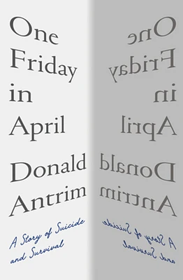 One Friday in April: A Story of Suicide and Survival (Hardcover)