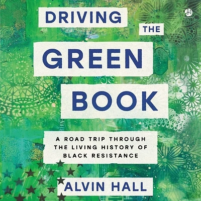 Driving the Green Book: A Road Trip Through the Living History of Black Resistance (Compact Disc)