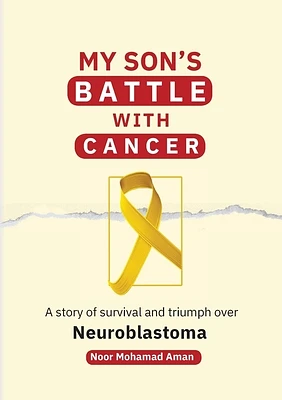 My Son's Battle with Cancer: A Story of Survival and Triumph over Neuroblastoma (Large Print / Paperback)