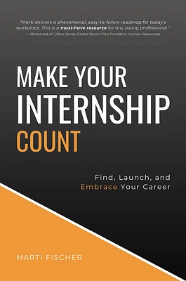 Make Your Internship Count: Find, Launch, and Embrace Your Career (Paperback)