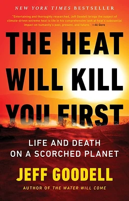 The Heat Will Kill You First: Life and Death on a Scorched Planet (Hardcover)