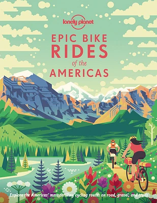 Lonely Planet Epic Bike Rides of the Americas (Hardcover)