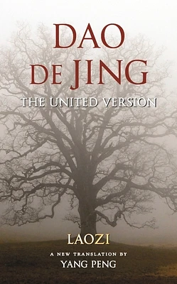 Dao De Jing: The United Version (Paperback)