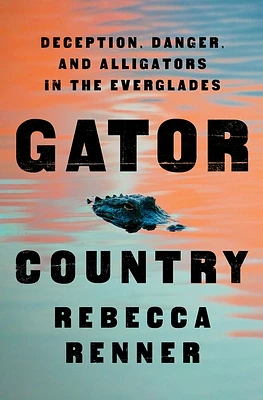 Gator Country: Deception, Danger