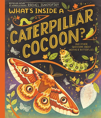 What's Inside a Caterpillar Cocoon?: And Other Questions About Moths & Butterflies (Hardcover)