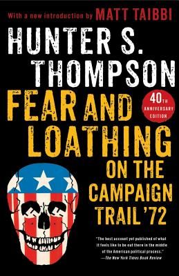 Fear and Loathing on the Campaign Trail '72 (Paperback)